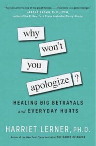 Why Won’t You Apologize? Healing Big Betrayals and Everyday Hurts